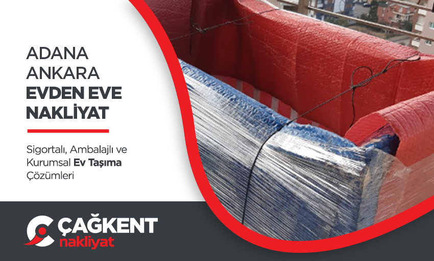 Adana Evden Eve Nakliyat - Adana Çağkent Nakliyat