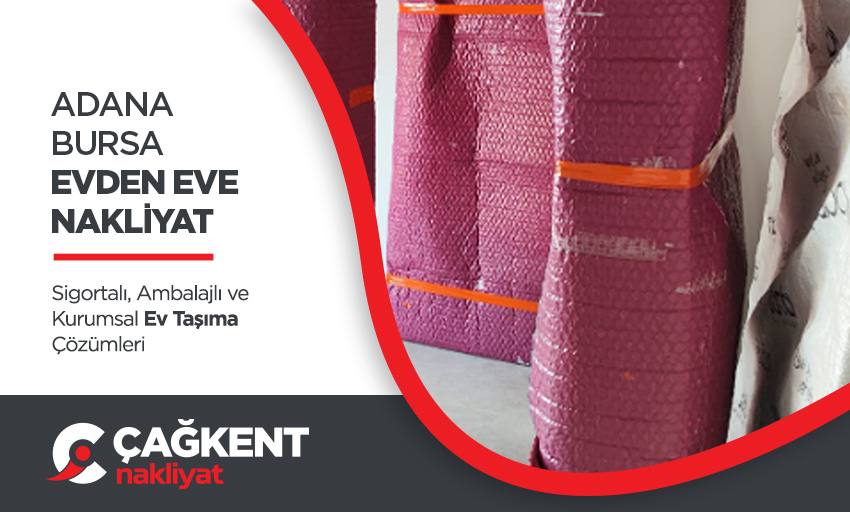 Adana Evden Eve Nakliyat - Adana Çağkent Nakliyat