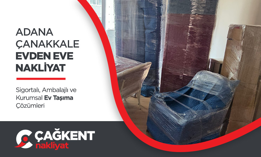 Adana Evden Eve Nakliyat - Adana Çağkent Nakliyat