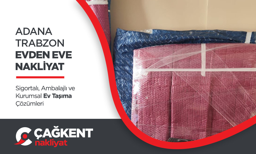 Adana Evden Eve Nakliyat - Adana Çağkent Nakliyat